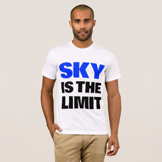 Sky is de grens van T-Shirt (Voorkant volledig)