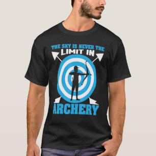 Sky Is Never The Limit In Archery T-shirt