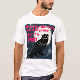 Sky Wisdom: Je hoeft je grootheid niet te bewijzen T-shirt