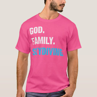 Skydive I Idee voor Sky Diver I God Family Skydivi T-shirt