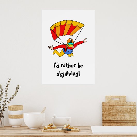Skydive - Ik zou liever skydiven! Poster (Keuken)