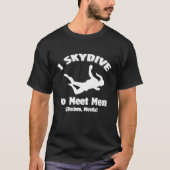 Skydive om Mannen te ontmoeten T-shirt (Voorkant)