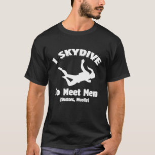 Skydive om Mannen te ontmoeten T-shirt