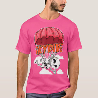 Skydive Parachutist Skydiver Skydiving T-shirt