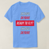 Skydive Ready to fly T-shirt (Design voorkant)