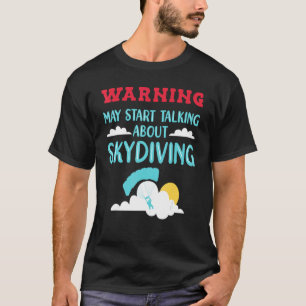Skydive Skydiver praten over Skydiving T-shirt