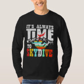 Skydiver Funny Skydiving Shirt Het is altijd tijd (Voorkant)