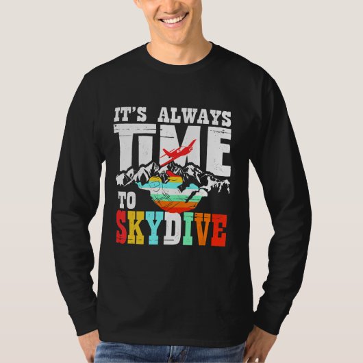 Skydiver Funny Skydiving Shirt Het is altijd tijd  (Voorkant)