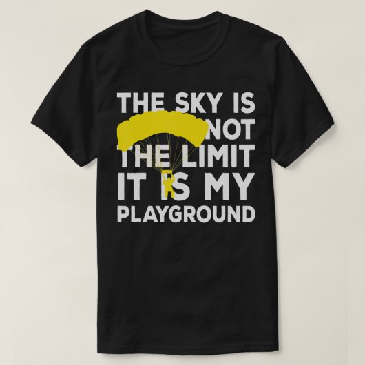 Skydiver Gezegde Sky is Mijn speelplaats Skydivi T-shirt (Design voorkant)