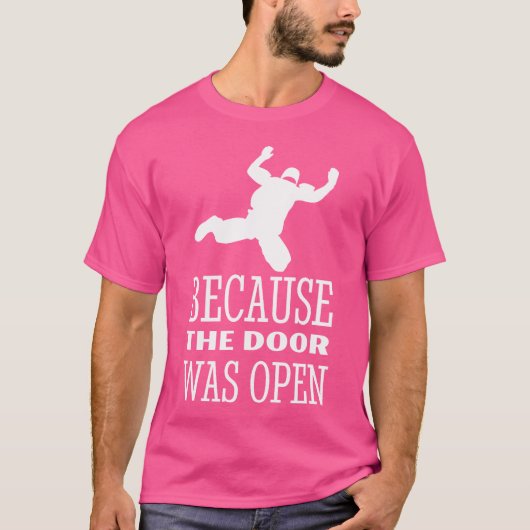 Skydiver omdat de deur open skydiving parac was t-shirt (Voorkant)