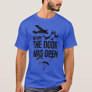 Skydiver omdat de deur open was.. t-shirt