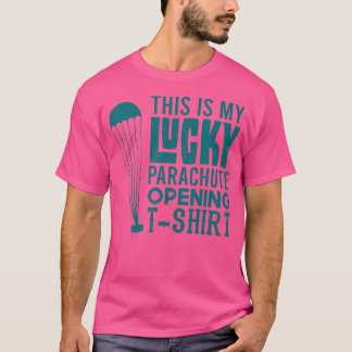 Skydiver Shirt Funny Lucky Parachute Skydiving
