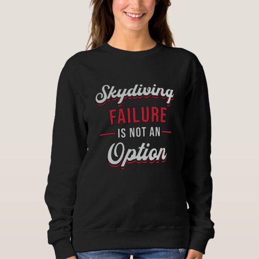 Skydiver Skydiving failure is geen optie Trui (Voorkant)