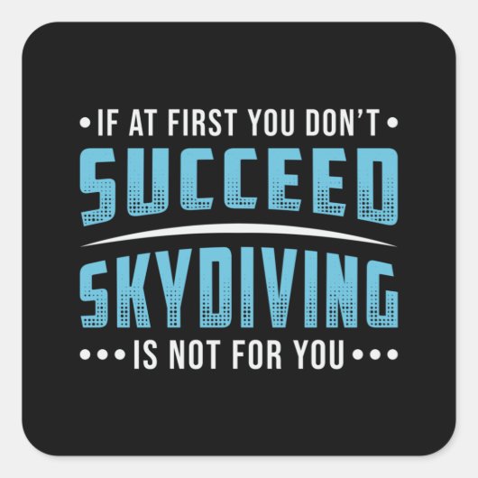 Skydiver Succed Skydiving Skydive Parachute Funny Vierkante Sticker (Voorkant)