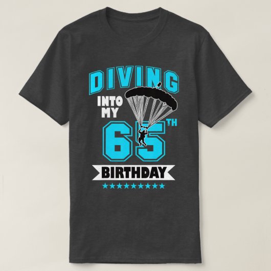 Skydiving Birthday 65 jaar Old First Time Skydivin T-shirt (Design voorkant)