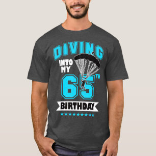 Skydiving Birthday 65 jaar Old First Time Skydivin T-shirt