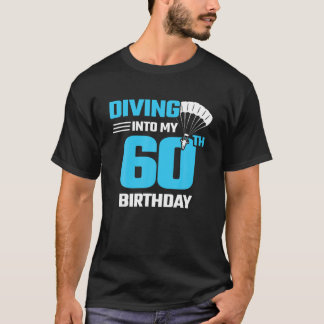 Skydiving Birthday - First Time Skydiving - 60th B T-shirt