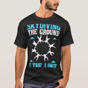 Skydiving De Grond Is De Limiet Skydive Parachute T-shirt