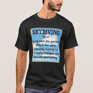 Skydiving Definition of the World S T-shirt
