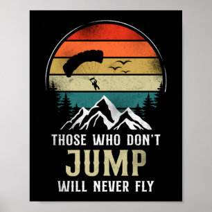 Skydiving die niet springen zal nooit vliegen poster