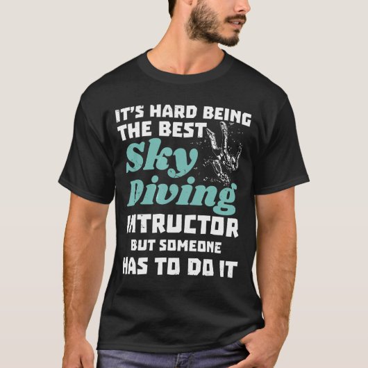 Skydiving instructor-zijn hard zijn de beste t-shirt (Voorkant)