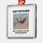 Skydiving is geen sport voor de verhitte metalen ornament (Links)