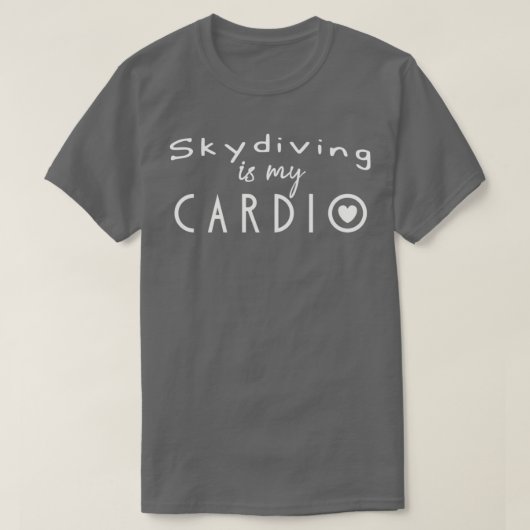 Skydiving is mijn cardio 1 t-shirt (Design voorkant)