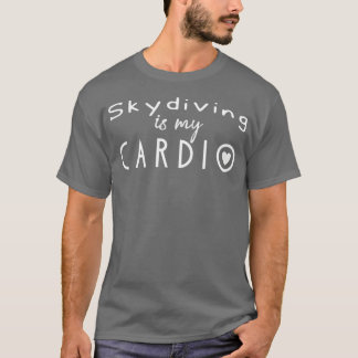 Skydiving is mijn cardio 1 t-shirt