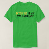 Skydiving is mijn liefdestaal 1 t-shirt (Design voorkant)