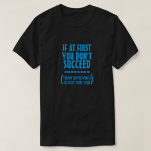Skydiving is niet voor jou t-shirt