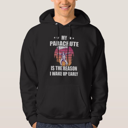 Skydiving Is The Reason I Wake Up Skydiver Parachu Hoodie (Voorkant)