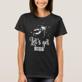 Skydiving Let's get High T-shirt (Voorkant)