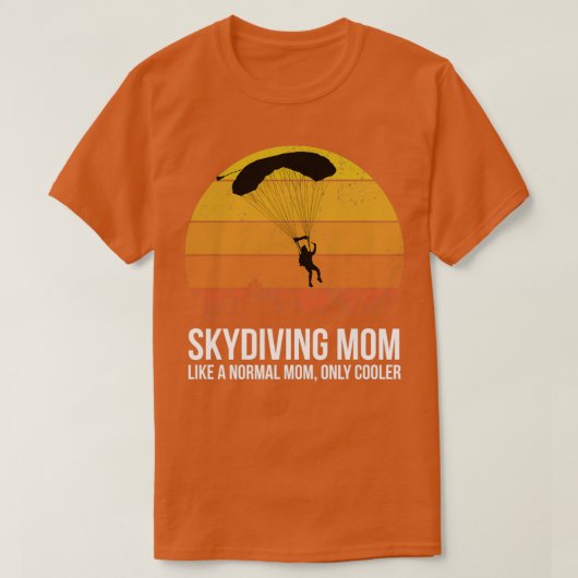Skydiving mam als een normale mam maar koeler t-shirt (Design voorkant)
