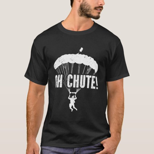 Skydiving Oh Chute Parachute Skydive Base Jumping T-shirt (Voorkant)