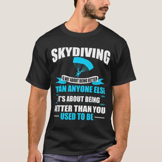 Skydiving over beter zijn dan vroeger t-shirt (Voorkant)
