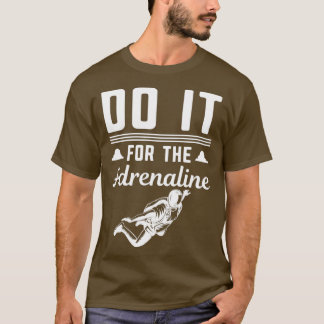 Skydiving Parachute doet het voor de Adrenaline T-shirt