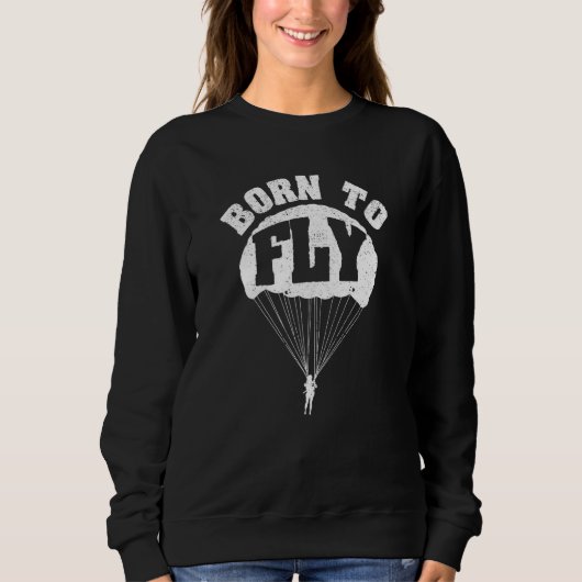 Skydiving Parachute Plane Fall Skydivers Born To F Trui (Voorkant)
