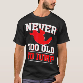 Skydiving parachutist skydiving skydiver t-shirt