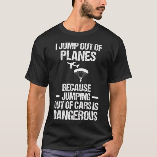 Skydiving Skydiver Gifts for Men Jump Plane Danger T-shirt (Voorkant)