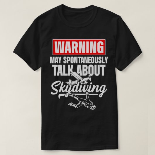 Skydiving Skydiver Talk Over Skydive Parachuting T-shirt (Design voorkant)