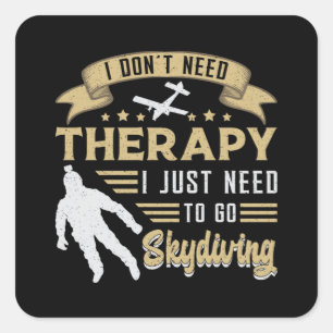 Skydiving Skydiver Therapy Parachuting Funny Gift Vierkante Sticker