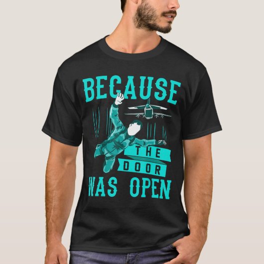 Skydiving Waarom omdat de deur open skydiver was T-shirt (Voorkant)