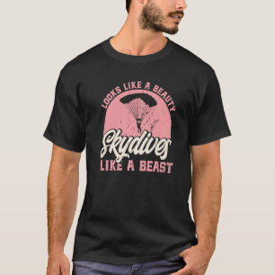 Skydiving Ziet Er Als Een Schoonheid Uit, Skydivin T-shirt