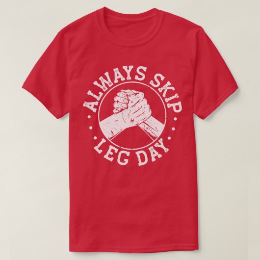 Sla altijd Been Day Sarcasm Arm Wrestling over T-shirt (Design voorkant)