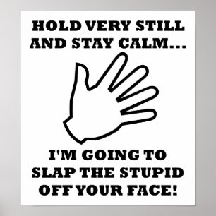 Sla de domheid weg Funny Poster