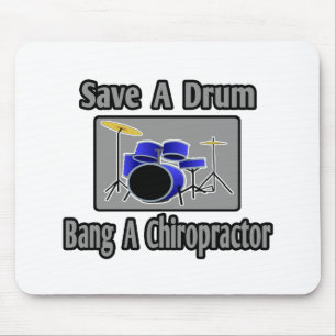 Sla een Drum...Bang een Chiropractor Muismat