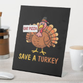 Sla een kalkoen Eet Pizza Funny Thanksgiving Class Reclamebord Met Voetstuk (Insitu)