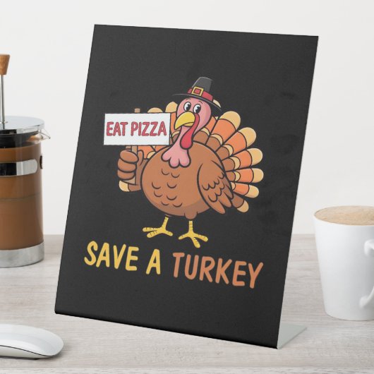 Sla een kalkoen Eet Pizza Funny Thanksgiving Class Reclamebord Met Voetstuk (Insitu)
