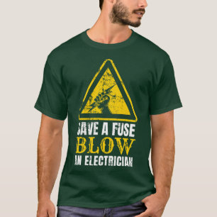 Sla een zekering op een elektricien 20 t-shirt