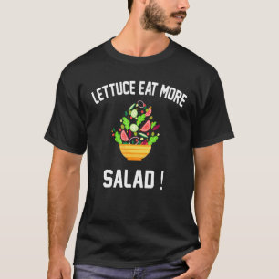Sla Eet Meer Salade - Vegan Salad Pun T-shirt